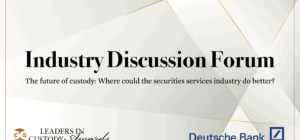 The future of custody: Where could the securities services industry do better?